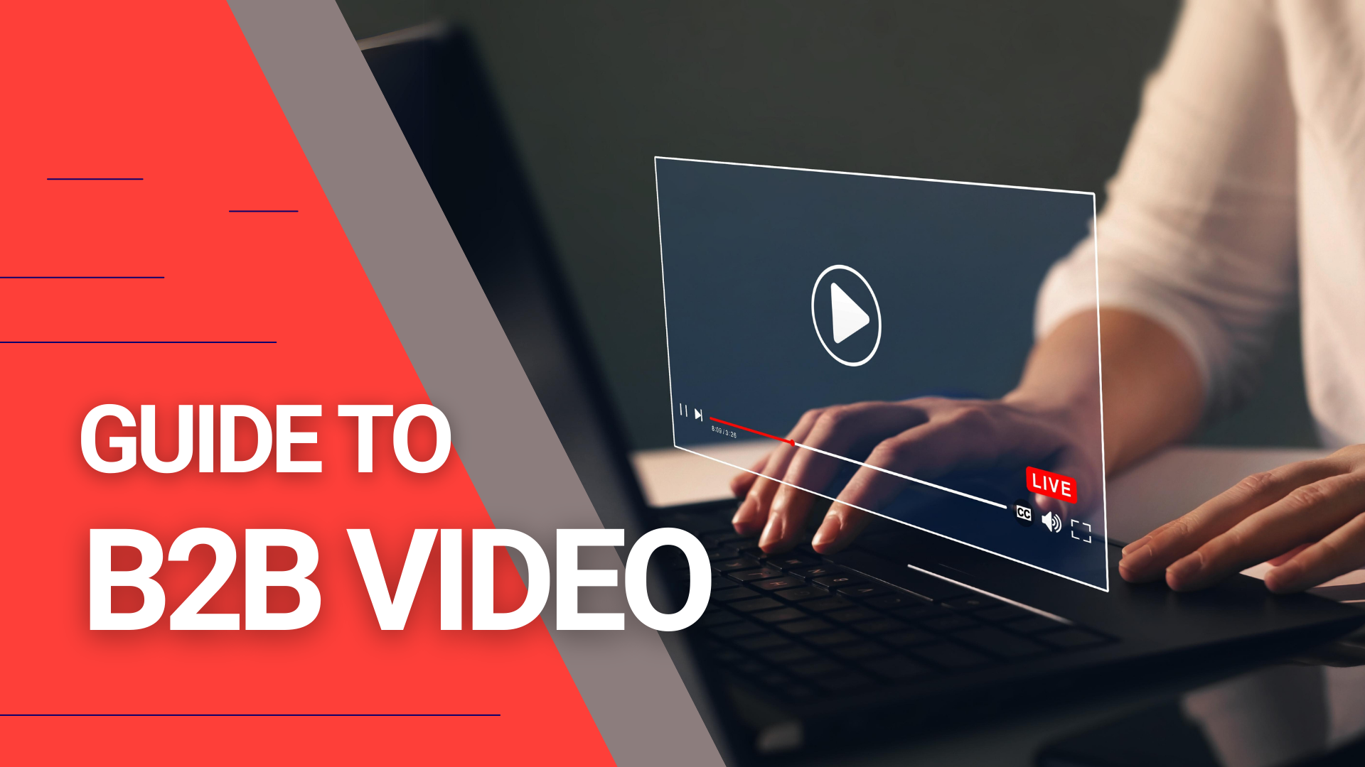 Ultimate Guide to Creating B2B Video Content